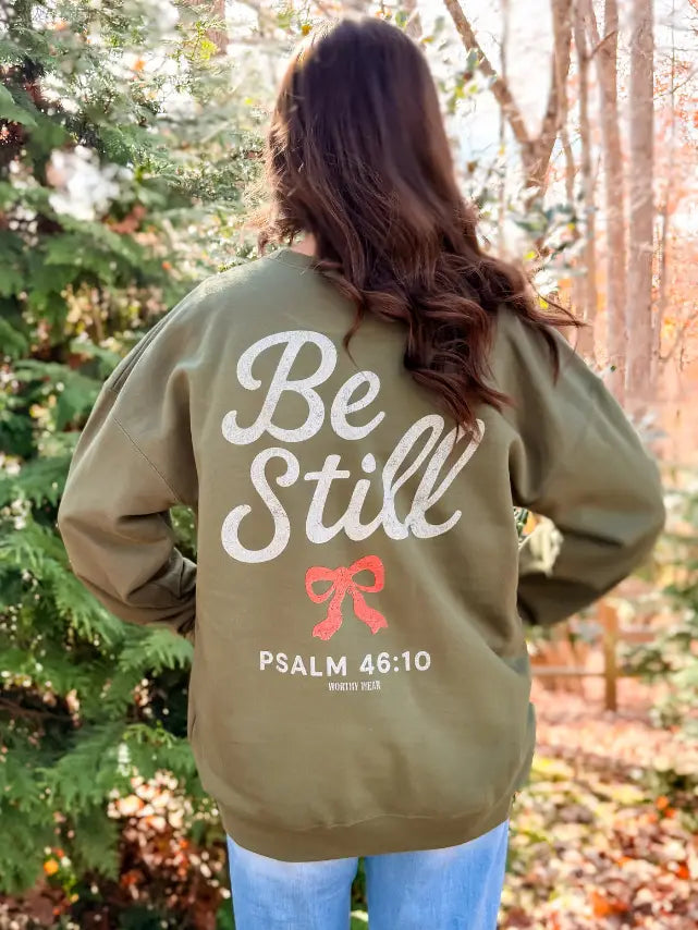 Be Still Sweatshirt