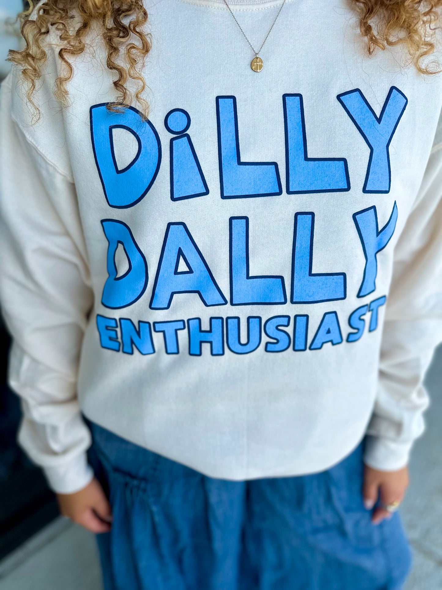 Dilly Dally Sweatshirt