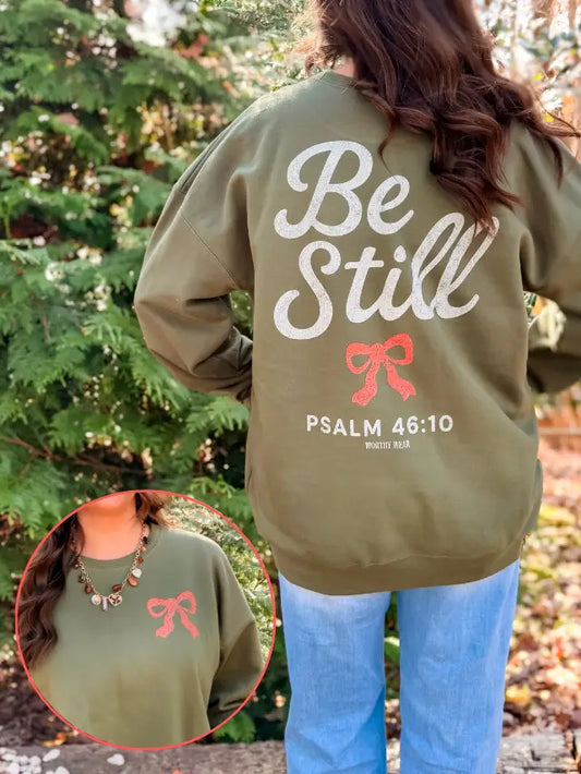 Be Still Sweatshirt